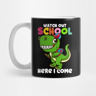 Watch Out School Here I Come - Funny T Rex Gift Mug